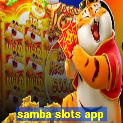 samba slots app